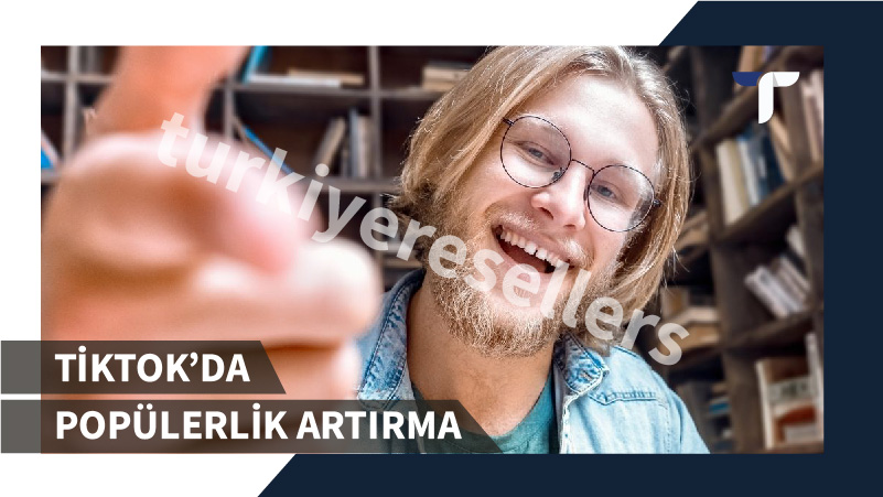 Tiktok’da Popülerlik Artırma