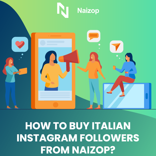 How to Buy Italian Instagram Followers from Naizop