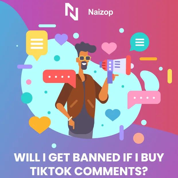 Will I Get Banned If I Buy TikTok Comments?