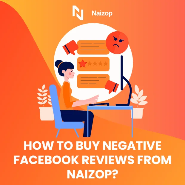 How to Buy Negative Facebook Reviews from Naizop