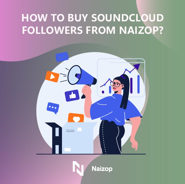 How to Buy SoundCloud Followers from Naizop