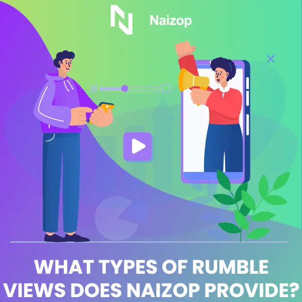 What Types of Rumble Views Does Naizop Provide?