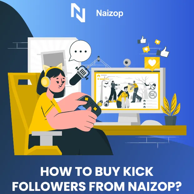 How to Buy Kick Followers from Naizop?