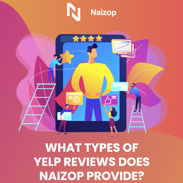 What Types of Yelp Reviews Does Naizop Provide?