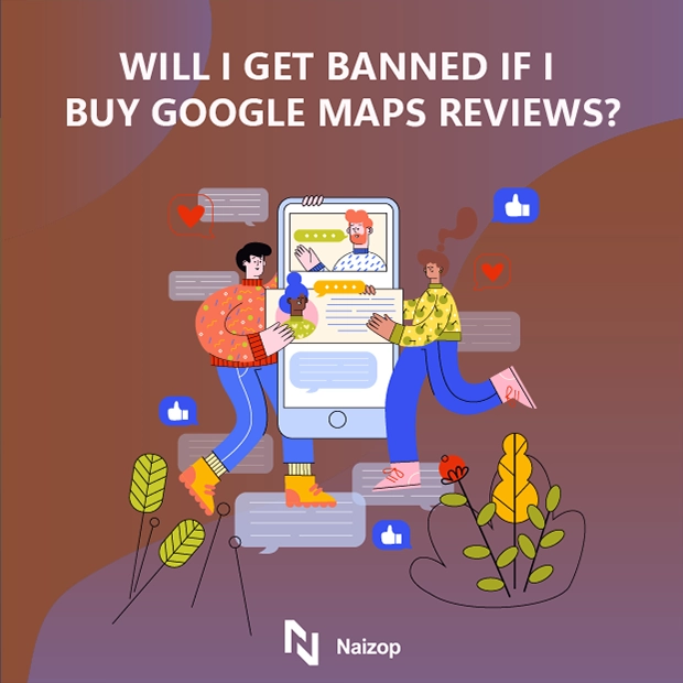 Will I Get Banned If I Buy Google Map Reviews?