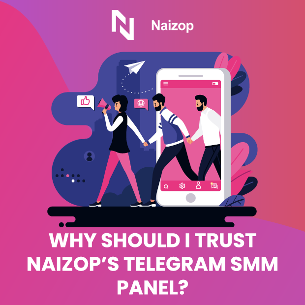 Why Should I Trust Naizop&rsquo;s Telegram SMM Panel