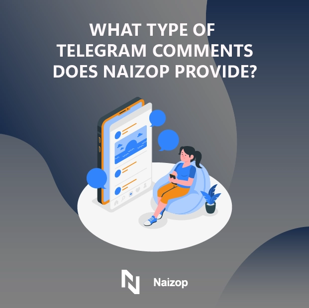 What Types of Purchased Telegram Comments Does Naizop Provide?