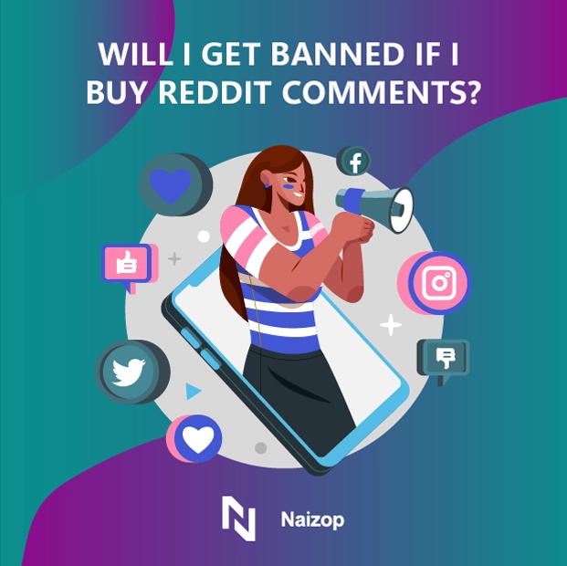 Will I Get Banned If I Buy Reddit Comments?