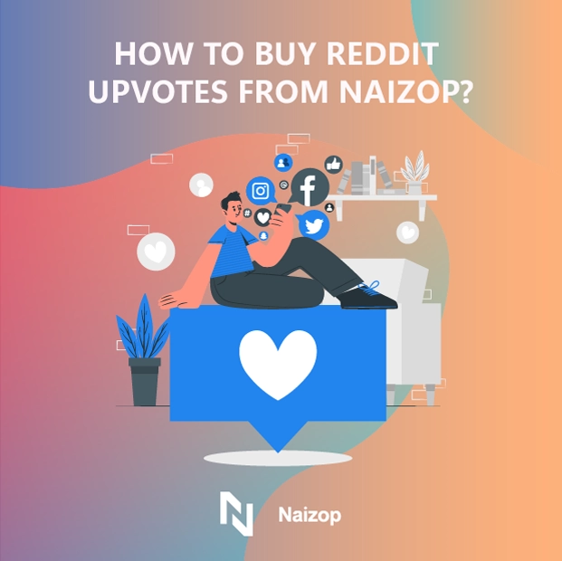 How to Buy Reddit Upvotes from Naizop