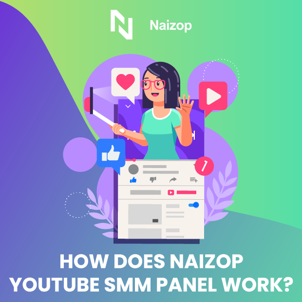 How Does Naizop YouTube SMM Panel Work?