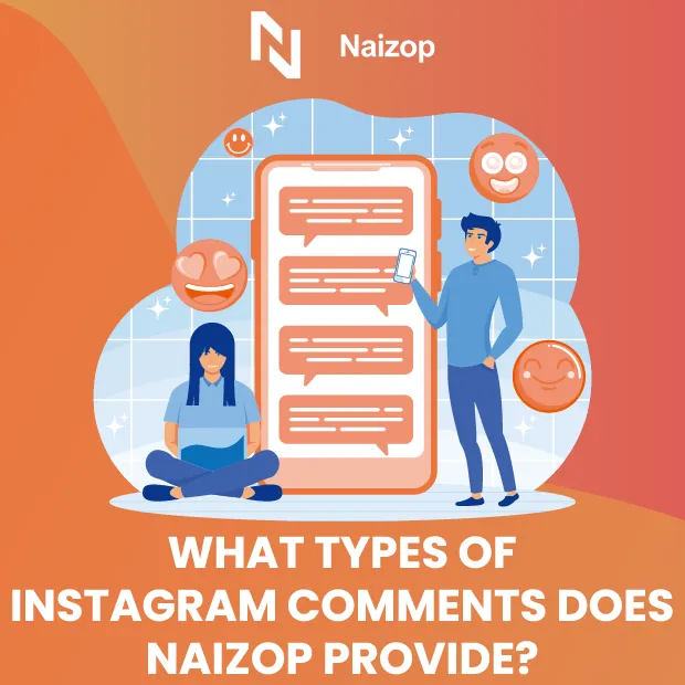 What Types of Instagram Comments Does Naizop Provide?