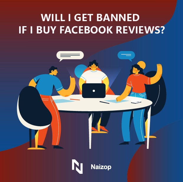 Will I Get Banned If I Buy Facebook Reviews?