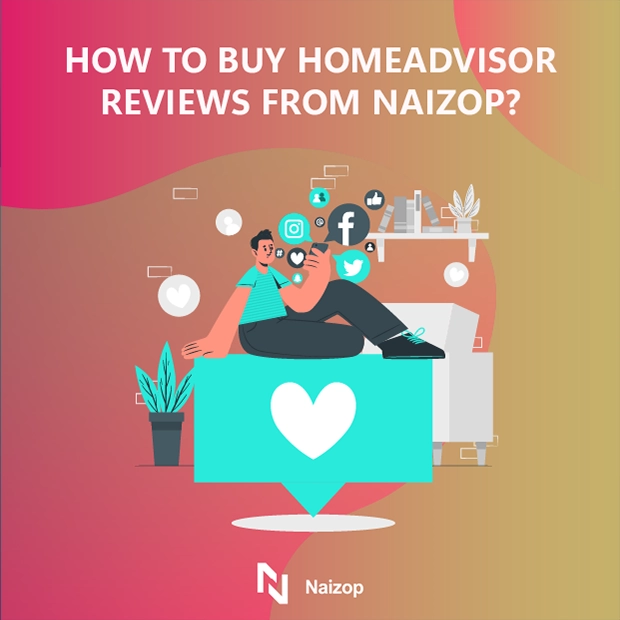 How to Buy HomeAdvisor Reviews from Naizop