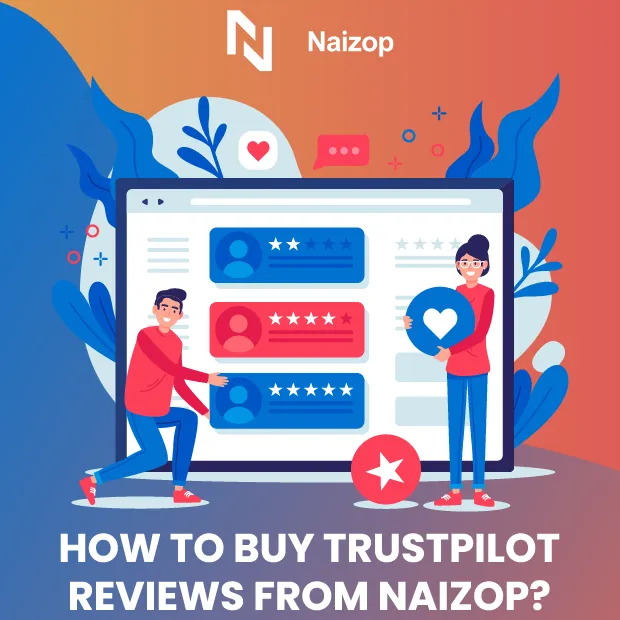 How to Buy Trustpilot Reviews from Naizop