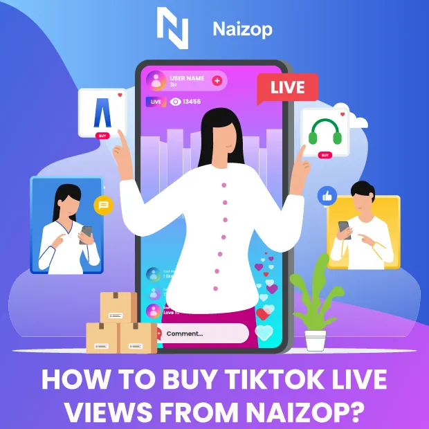 How to Buy TikTok Live Views from Naizop?