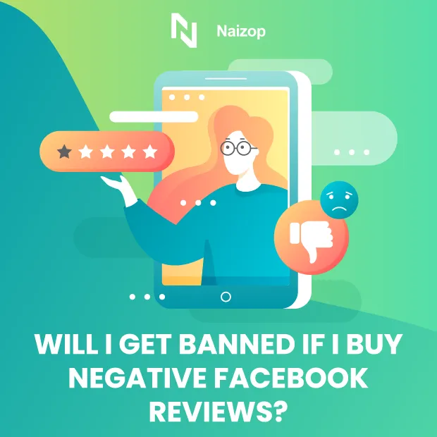 Will I Get Banned If I Buy Negative Facebook Reviews?