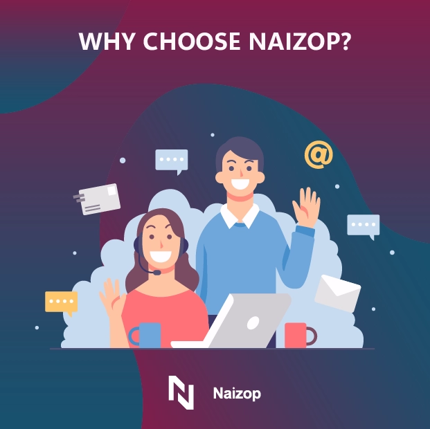 Why Choose Naizop?