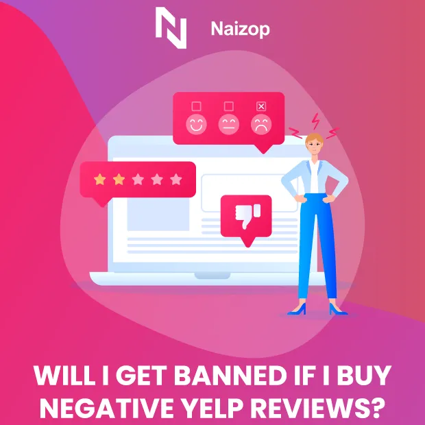 Will I Get Banned If I Buy Negative Yelp Reviews?