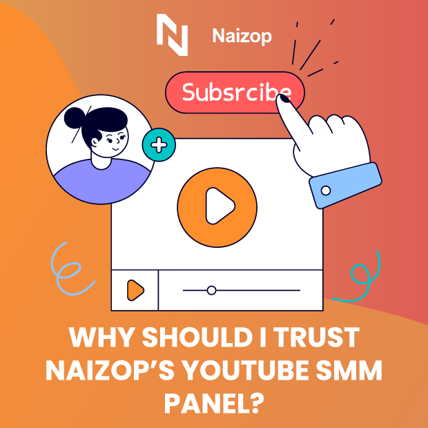 Why Should I Trust Naizop for YouTube SMM Panel