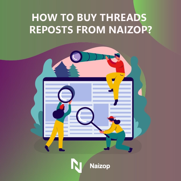 How to Buy Threads Reposts from Naizop