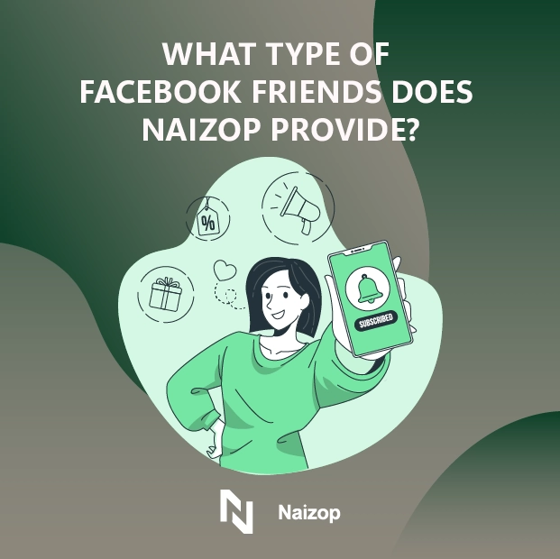 What Types of Facebook Friends Does Naizop Provide?