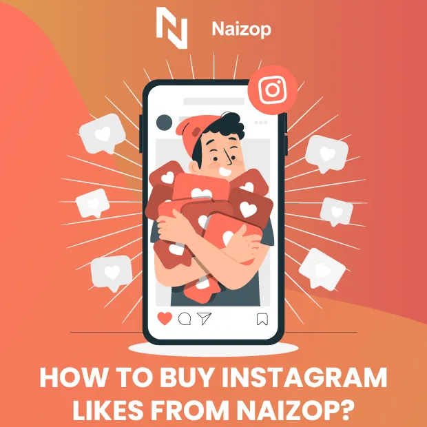 How to Buy Instagram Likes from Naizop?