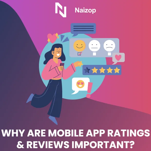 Why Are Mobile App Ratings and Reviews Important?