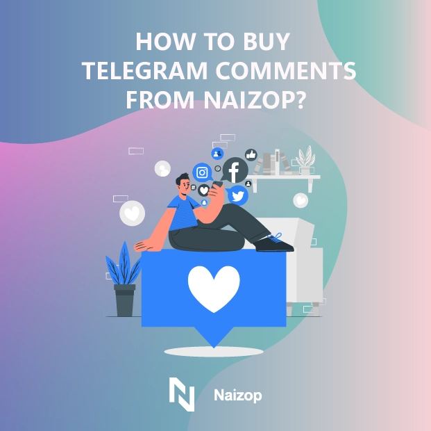 How to Purchase Telegram Comments from Naizop