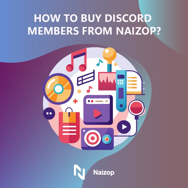 How to Buy Discord Members from Naizop