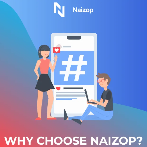 Why Choose Naizop?