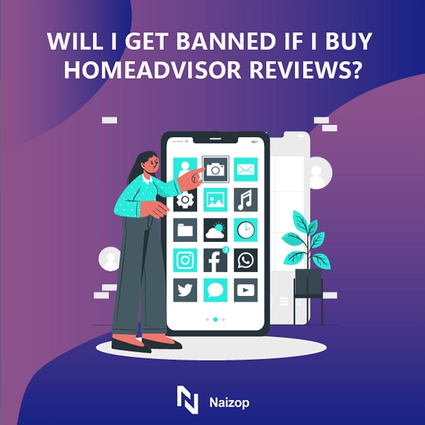 Will I Get Banned If I Buy HomeAdvisor Reviews?