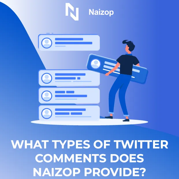 What Types of Twitter Comments Does Naizop Provide?