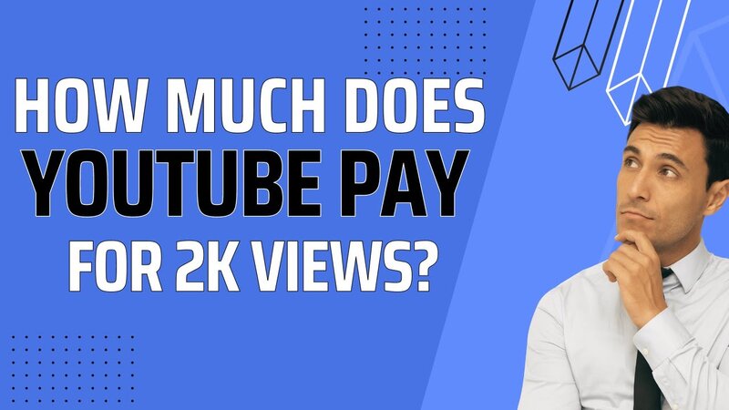 How Much Does YouTube Pay For 2k Views?