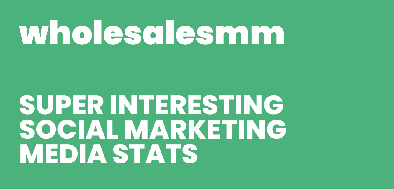Super Interesting Social Marketing Media Stats Super Interesting Social Marketing Media Stats