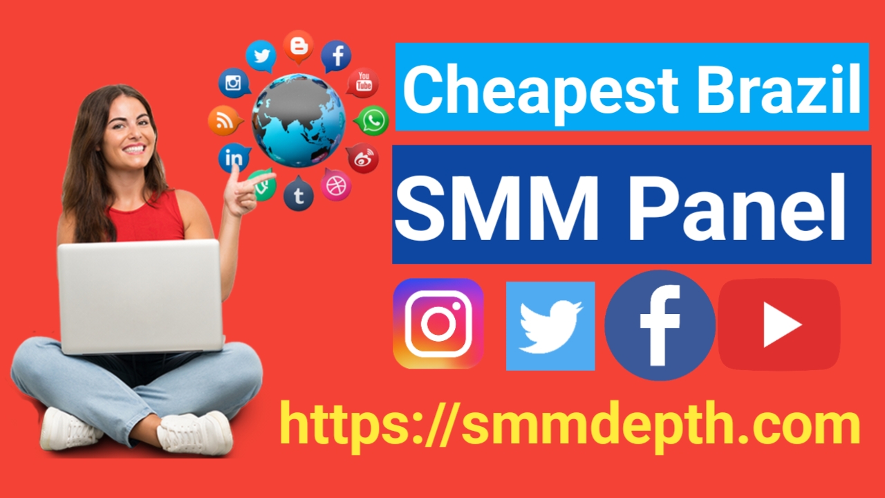 Cheapest Brazil SMM Panel Cheapest Brazil SMM Panel