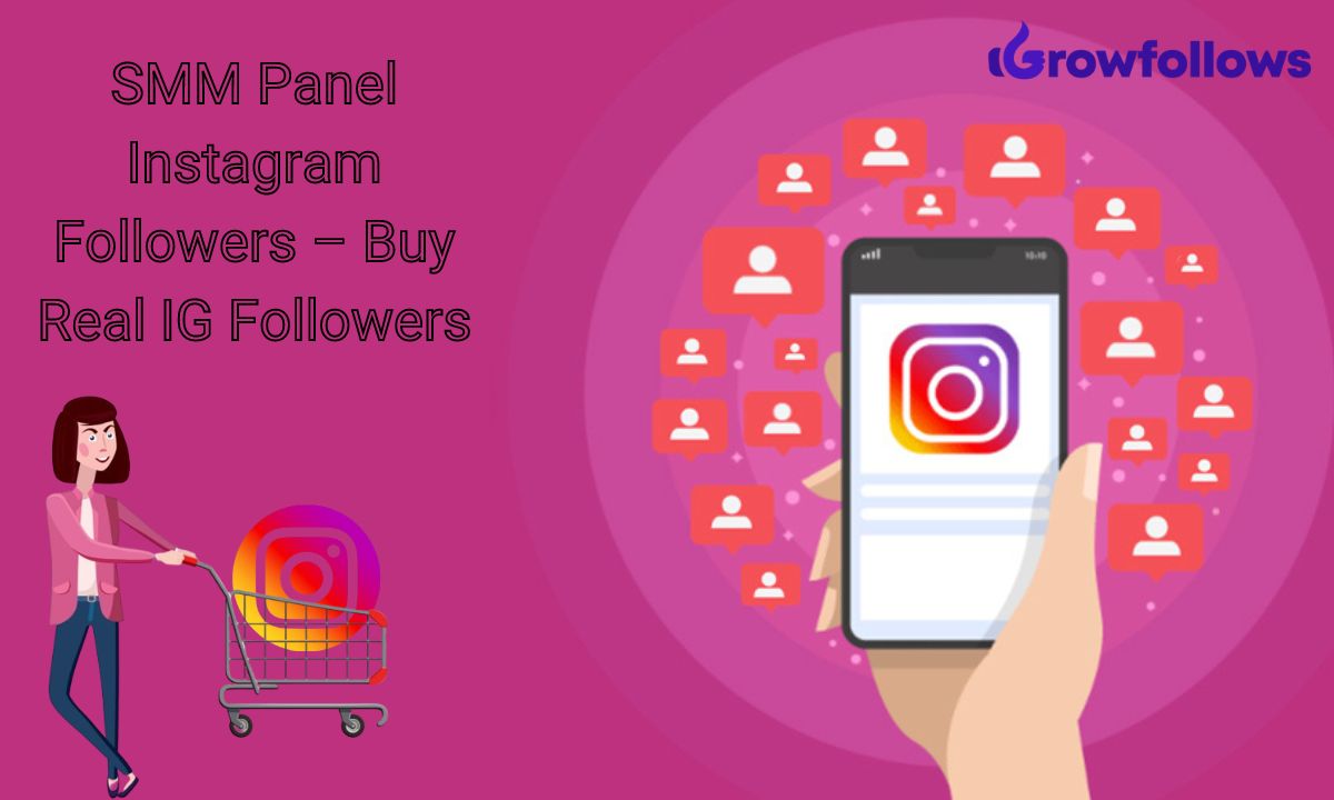 SMM Panel Instagram Followers – Buy Real IG Followers