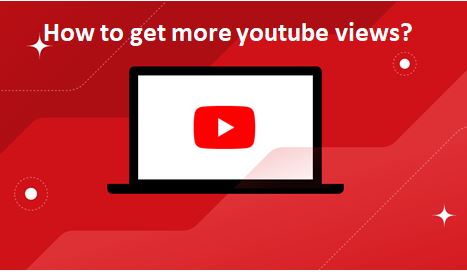 How to get more youtube views?