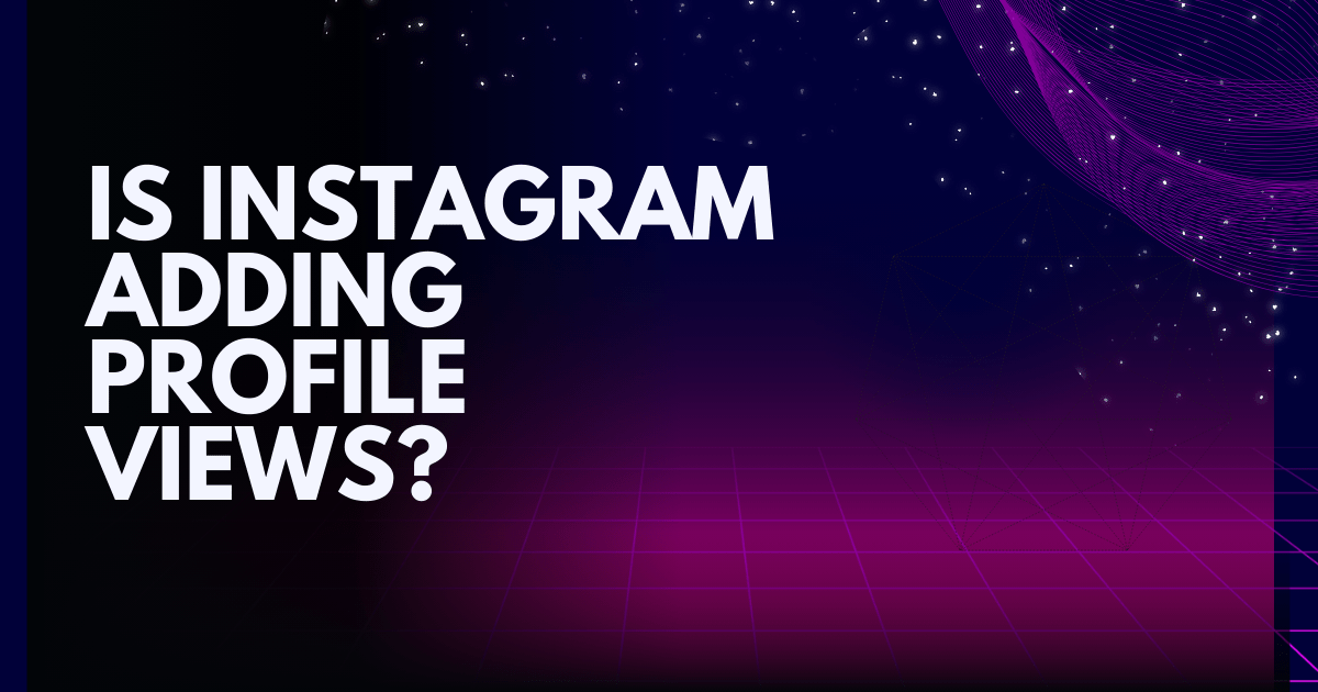 Is Instagram Adding Profile Views in 2024? Everything You Should Know