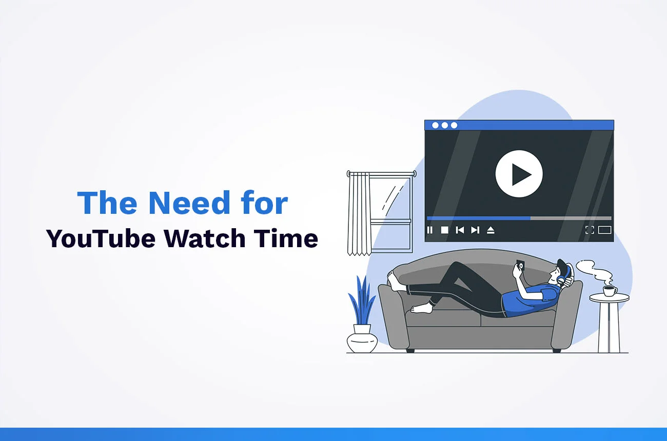 The Need for YouTube Watch Time