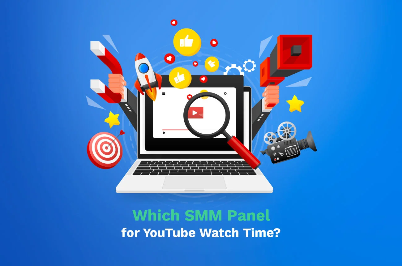 Which SMM Panel for YouTube Watch Time?