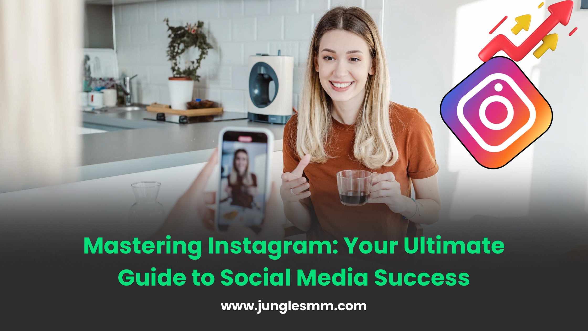 Mastering Instagram: Your Ultimate Guide to Social Media Success