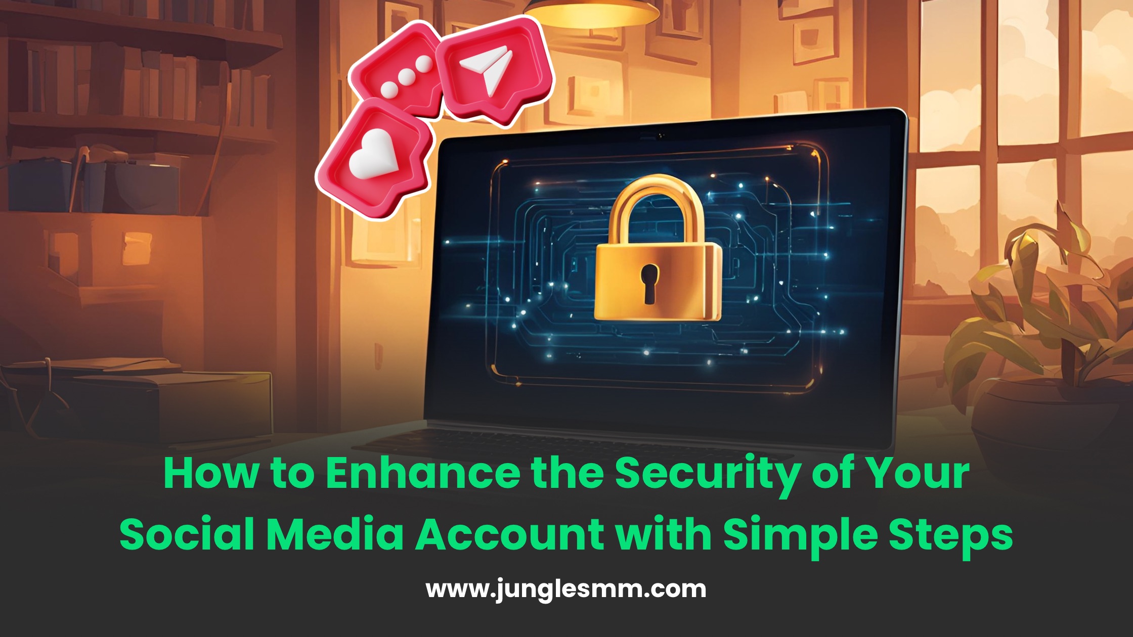 How to Enhance the Security of Your Social Media Account with Simple Steps