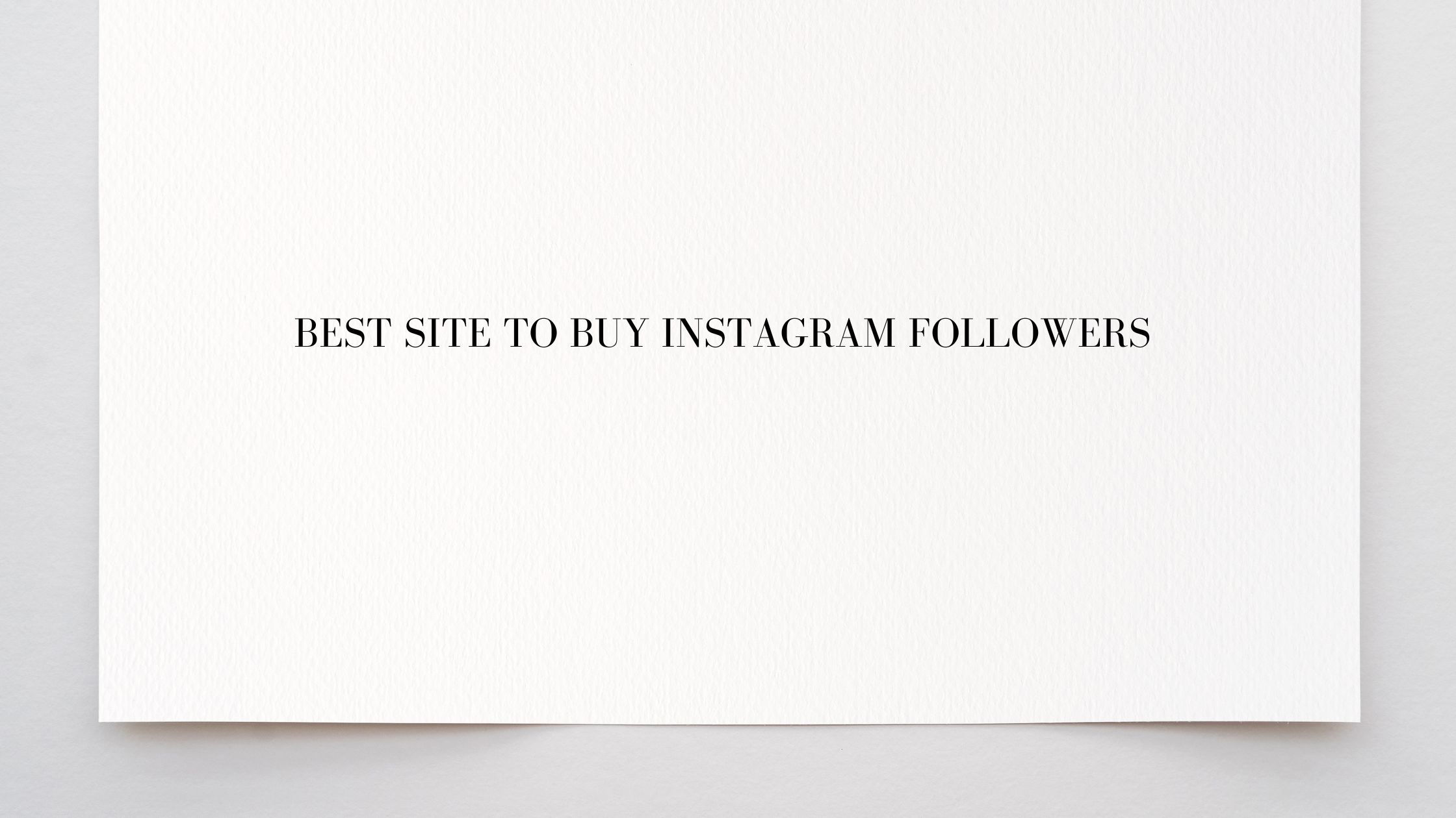 Best site to buy instagram followers 