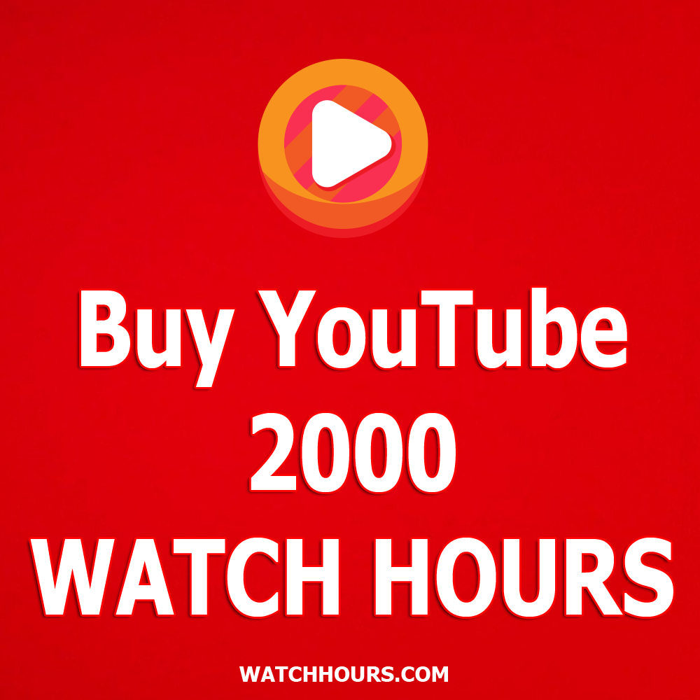 Buy 2000 YouTube watch hours cheap