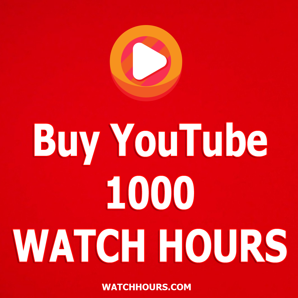 buy 4000 watch hours and 1000 subscribers