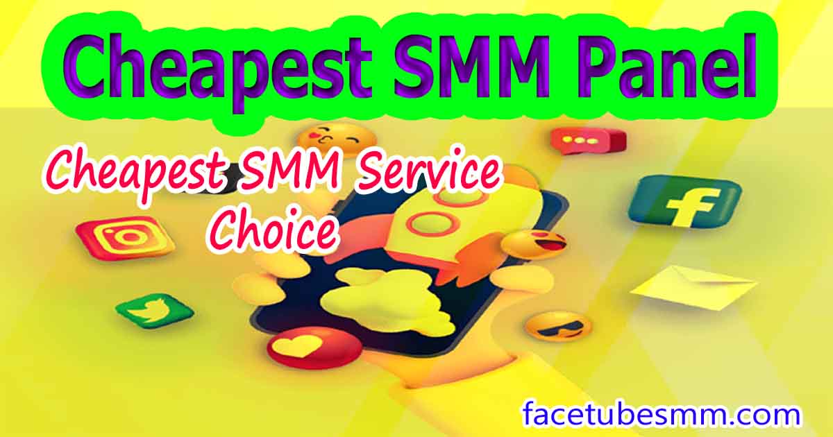 Cheapest SMM Panel