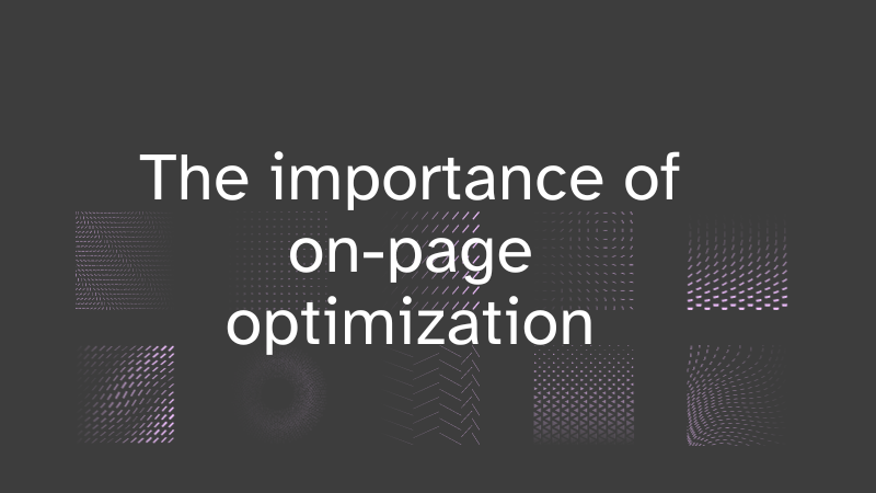 Unlocking Success: The Importance of On-Page Optimization in SEO