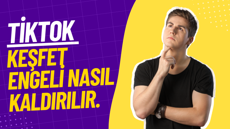 TikTok Keşfet Engeli Nasıl Kaldırılır?