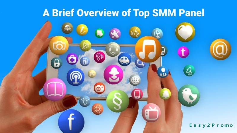 A brief overview of top SMM panel