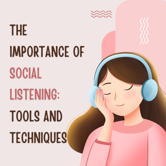 The Importance of Social Listening: Tools and Techniques